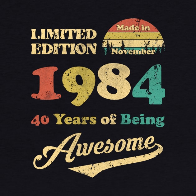 Made In November 1984 40 Years Of Being Awesome Vintage 40th Birthday by Happy Solstice